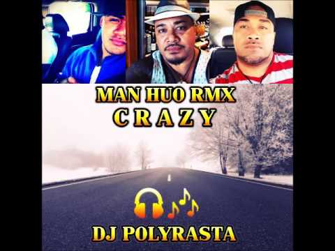 MAN HUO  DJPOLYRASTA  -  C R A Z Y