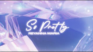 Reyanna Maria - So Pretty ft Tyga (Lyric Video)