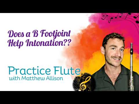 Does a B footjoint help flute intonation?