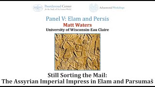 Still Sorting the Mail: The Assyrian Imperial Impress in Elam and Parsumaš