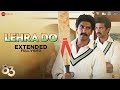 Lehra Do Extended - Full Video | 83 | Ranveer Singh, Kabir Khan | Pritam, Arijit Singh, Kausar Munir