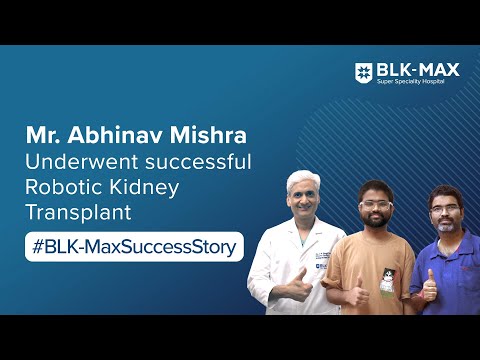  Mr. Abhinav Mishra Underwent Successful Robotic Kidney Transplant | Patient Success Story