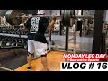 MONDAY LEG DAY ! | VLOG #16 | May 18, 2020