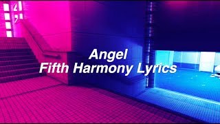Angel || Fifth Harmony Lyrics