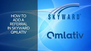 How to Add a Referral in Skyward Qmlativ