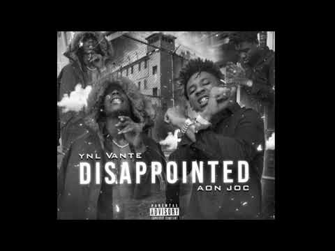 YNL VANTE DISAPPOINTED FT. AON JOC