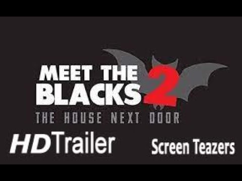 THE HOUSE NEXT DOOR Meet The Blacks 2 Official Trailer 2021 Horror Comedy Movie 1080p