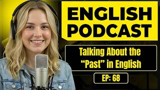Talking About the Past in English | English Conversation Practice