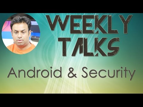 Weekly Tech Talks  - Basic Android Security & Safe Practice