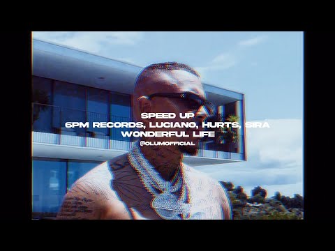 6PM RECORDS, Luciano, Hurts, SIRA - WONDERFUL LIFE (speed up + reverb)
