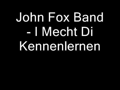 John Fox Band - I Mecht Di Kennenlernen
