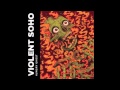 Covered in Chrome - Violent Soho 