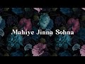 Mahiye Jinna Sohna Lyric English Translation Darshan Raval Dard Album 2 0