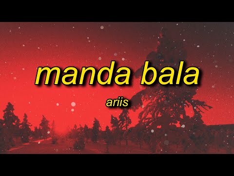 Ariis - MANDA BALA