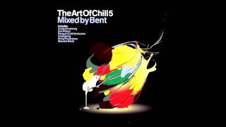 Bent - The Art of Chill 5 (Full Album)