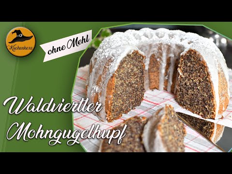 Waldviertler Mohnguglhupf ohne Mehl luftig und locker