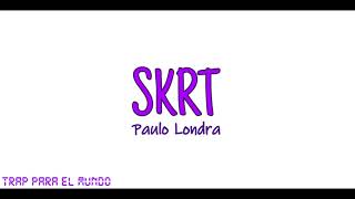 PAULO LONDRA💎 - SKRT🔥 (VIDEO OFICIAL)