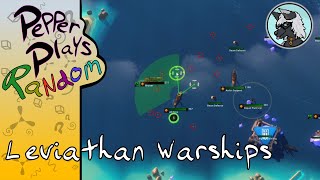 Pepper Plays Random, Leviathan: Warships