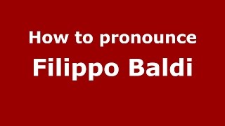 How to pronounce Filippo Baldi