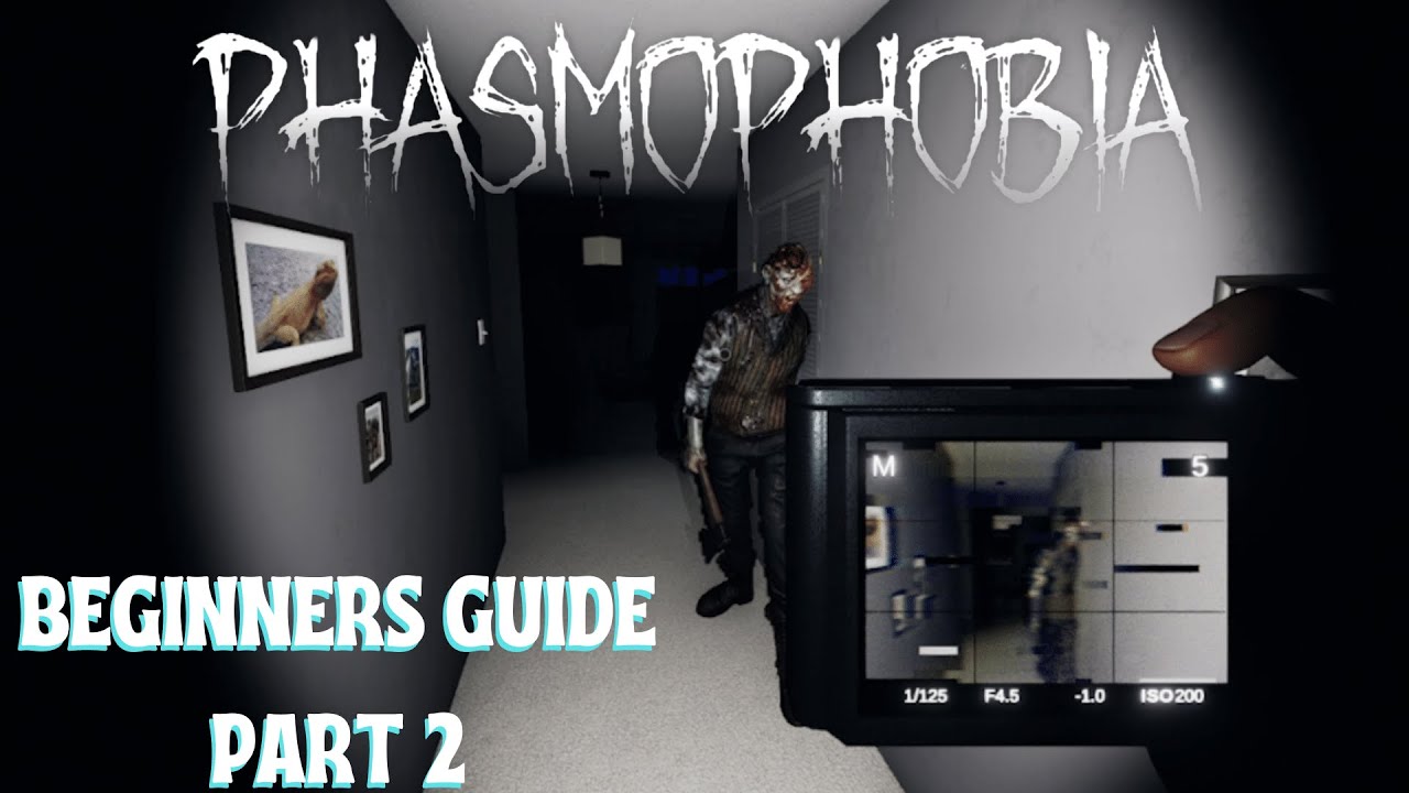 Phasmophobia BEGINNERS GUIDE | Part 2 |