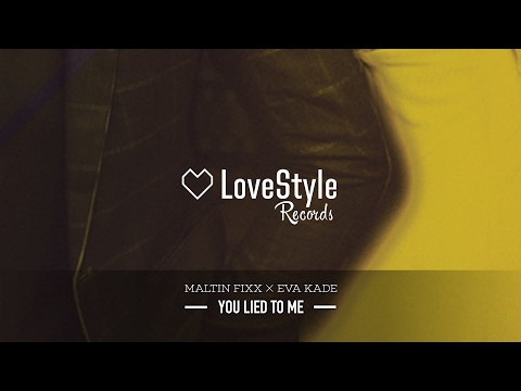 Maltin Fixx & Eva Kade - You Lied To Me (Radio Mix) LoveStyle Records