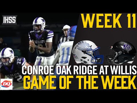Conroe Oak Ridge at Willis - 2023 Week 11 Game of the Week