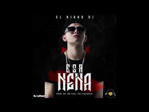El Nikko DJ - Esa Nena
