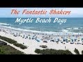 Fantastic Shakers - Myrtle Beach Days (Panorama of MB)