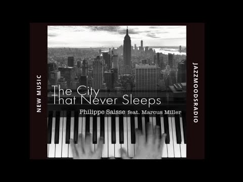 Philippe Saisse - The City That Never Sleeps featuring Marcus Miller