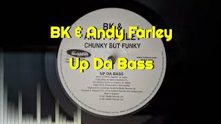 BK & Andy Farley - Up Da Bass
