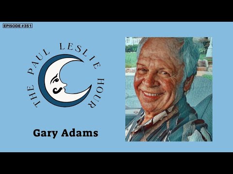 Gary Adams Interview on The Paul Leslie Hour
