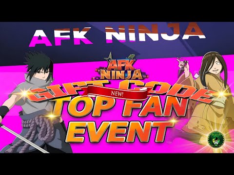 AFK Ninja - Top Fan Event! Special Code/ New Gift Code 🎁 #2 Naruto Idle RPG - android/iOS
