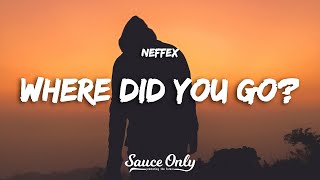 NEFFEX - Where Did You Go? (Lyrics)