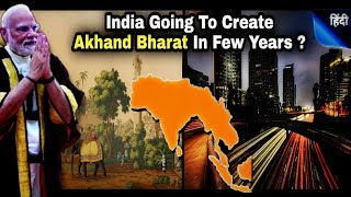 2030  | Is Akhand Bharat Again Possible? Future Of India | Infrastructure | Economy | 30 Years