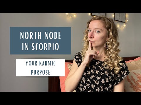 NORTH NODE IN SCORPIO: your karmic purpose