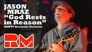Jason Mraz - &quot;God Rests in Reason&quot; (Official RMTV Acoustic)