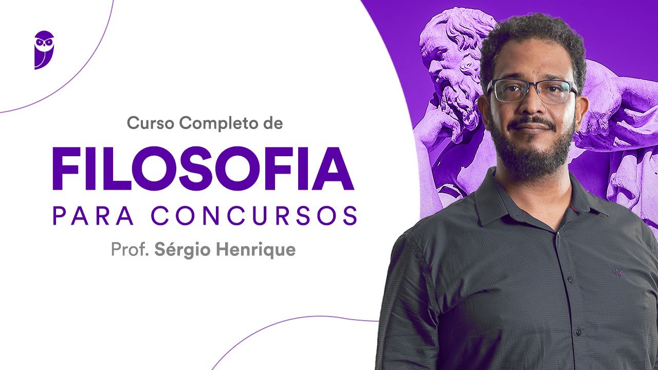 Curso Completo de Filosofia para Concursos - Prof. Sérgio Henrique