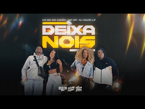 DEIXA NOIS - MC RN DO CAPÃO, MC GP, DJ DAVID LP (VIDEO CLIPE)