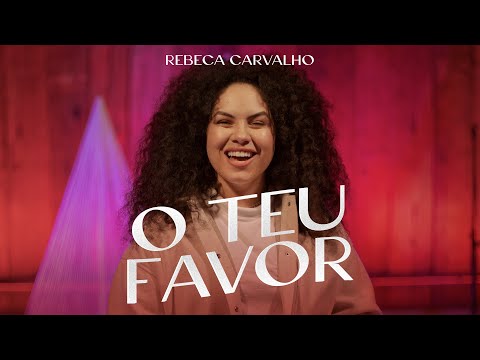 Rebeca Carvalho - O Teu Favor (Ao Vivo)