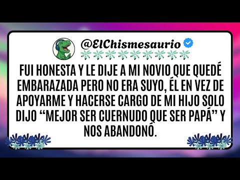 Fui honesta y le dije a mi novio que quedé embarazada pero no era suyo, él en vez de apoyarme