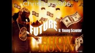 Future Ft. Young Scooter - Show Money Screwed And Chopped