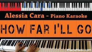 Video thumbnail of "Alessia Cara - How Far I'll Go - HIGHER Key (Piano Karaoke / Sing Along)"