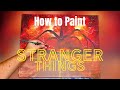 How To Paint Stranger Things Strangerthings Paintingtutorial Netflix