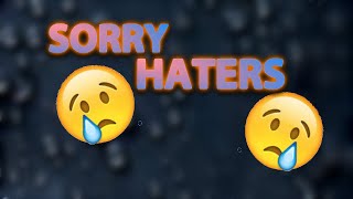 Sorry Haters...