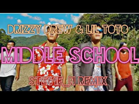 Drizzy Drew & Lil Toto - Middle School (SteVie_N Remix🔥)