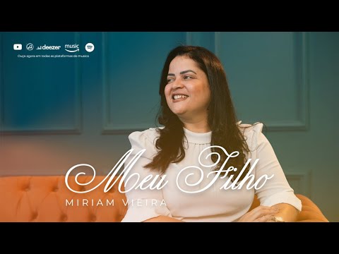 MEU FILHO | MIRIAM VIEIRA | Clip Oficial | #miriamvieira