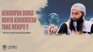 Download lagu KEHIDUPAN DUNIA HANYA KENIKMATAN YANG MENIPU !! | USTADZ SYAFIQ RIZA BASALAMAH mp3