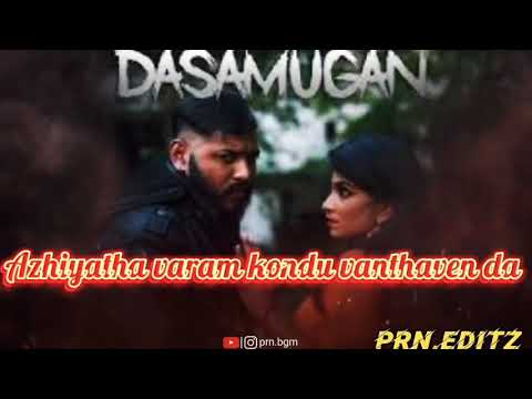 🥀💔|| DASAMUGAN || prn bgm || prn.editz lyrics || 💔🥀