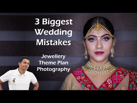 3 Bridal Wedding Mistakes - Jewellery, Wedding theme & Bridal photography
