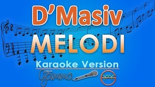 D'Masiv - Melodi (Karaoke Lirik Tanpa Vokal) by GMusic